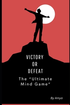 Paperback Victory or Defeat: The Ultimate Mind Game Book
