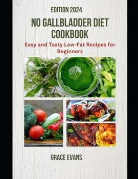 Paperback No Gallbladder Diet Cookbook: Easy and Tasty Low-Fat Recipes for Beginners Book