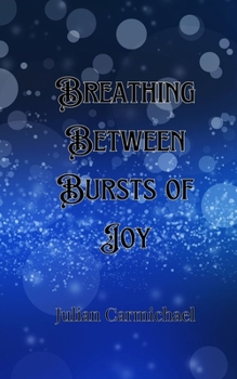 Paperback Breathing Between Bursts of Joy Book