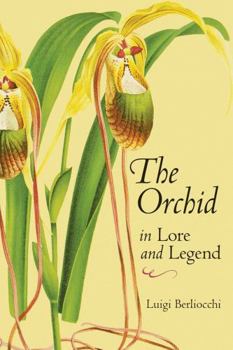 Paperback The Orchid in Lore and Legend Book