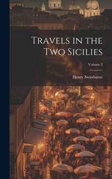 Hardcover Travels in the Two Sicilies; Volume 2 Book