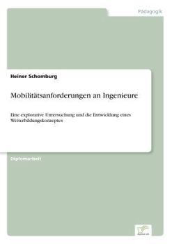 Paperback Mobilitätsanforderungen an Ingenieure: Eine explorative Untersuchung und die Entwicklung eines Weiterbildungskonzeptes [German] Book