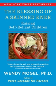 The Blessing of a Skinned Knee: Using Jewish Teachings to Raise Self-Reliant Children