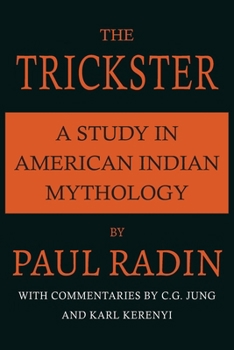 Paperback The Trickster: A Study in American Indian Mythology Book