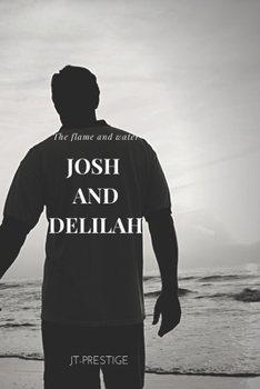 Paperback Josh and Delilah: Flame and water Book