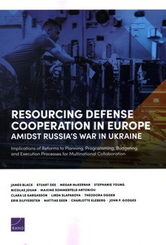 Resourcing Defense Cooperation in Europe Amidst Russia's War in Ukraine: Implications of Reforms to Planning, Programming, Budgeting, and Execution Pr