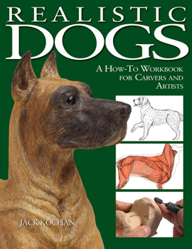 Paperback Realistic Dogs: A How -To Workbook for Carvers and Artists Book