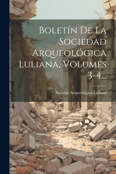 Paperback Boletín De La Sociedad Arqueológica Luliana, Volumes 3-4... [Spanish] Book