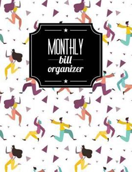 Monthly Bill Organizer: Party Design Personal Money Management With Calendar 2018-2019 Income List, Monthly Expense Categories and Weekly Expe