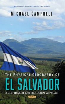 Hardcover The Physical Geography of El Salvador: A Geophysical and Ecological Approach Book