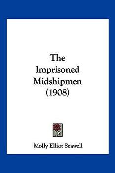 Paperback The Imprisoned Midshipmen (1908) Book