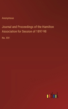 Hardcover Journal and Proceedings of the Hamilton Association for Session of 1897-98: No. XIV Book