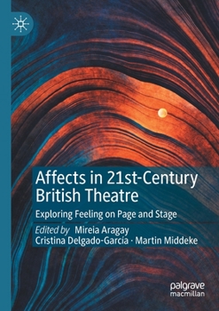 Paperback Affects in 21st-Century British Theatre: Exploring Feeling on Page and Stage Book