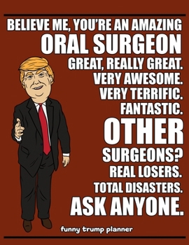 Paperback Funny Trump Planner: Funny Oral Surgeon Planner for Trump Supporters (Conservative Trump Gift) Book