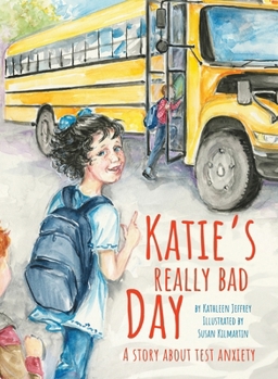 Hardcover Katie's Really Bad Day: A Story About Test Anxiety Book