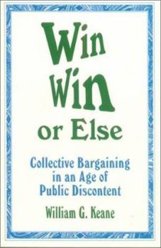 Paperback Win/Win or Else: Collective Bargaining in an Age of Public Discontent Book