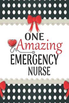 Paperback One Amazing Emergency Nurse: Medical Theme Decorated Lined Notebook For Gratitude And Appreciation Book