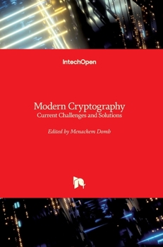 Hardcover Modern Cryptography: Current Challenges and Solutions Book