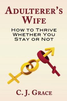 Paperback Adulterer's Wife: How to Thrive Whether You Stay or Not Book