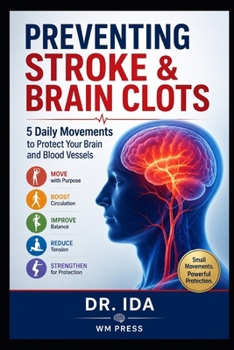 Paperback Preventing Stroke Brain Clots 5 Daily Movements to Protect Your Brain and Blood Vessels Book