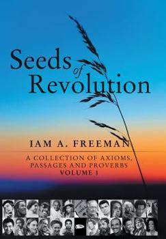 Hardcover Seeds of Revolution: A Collection of Axioms, Passages and Proverbs, Volume 1 Book