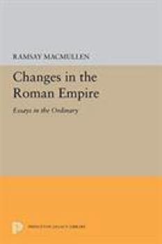 Hardcover Changes in the Roman Empire: Essays in the Ordinary Book