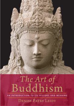 Hardcover The Art of Buddhism: An Introduction to Its History & Meaning Book