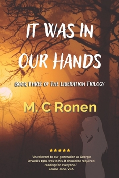 It Was In Our Hands - Book #3 of the Liberation Trilogy