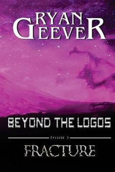 Paperback Beyond The Logos: Episode 3 - FRACTURE Book