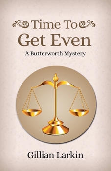 Time To Get Even - Book #4 of the Butterworth Mystery