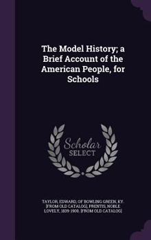 Hardcover The Model History; a Brief Account of the American People, for Schools Book
