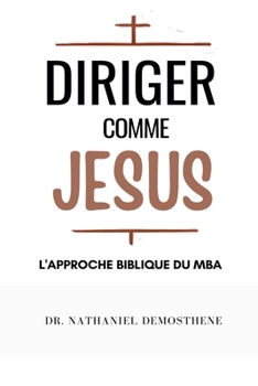 Paperback Diriger Comme Jesus: L'Approche Biblique du MBA [French] Book
