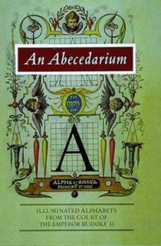 Paperback Mira Calligraphiae Monumenta: Illuminated Alphabets from the Library of Emperor Rudolf II: An Abecedarium Book
