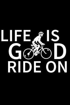 Paperback Life Is Good Ride on Book