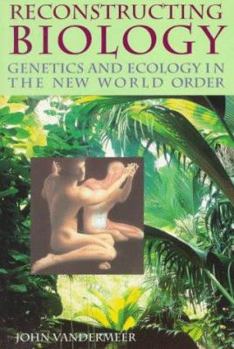 Paperback Reconstructing Biology: Genetics and Ecology in the New World Order Book