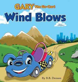 Hardcover Gary The Go-Cart: Wind Blows Book