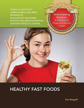 Healthy Fast Foods - Book  of the Understanding Nutrition: A Gateway to Physical & Mental Health
