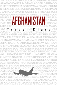 Paperback Afghanistan Travel Diary: Travel and vacation diary for Afghanistan. A logbook with important pre-made pages and many free sites for your travel Book