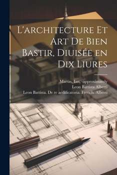 Paperback L'architecture et art de bien bastir, diuisée en dix liures [French] Book