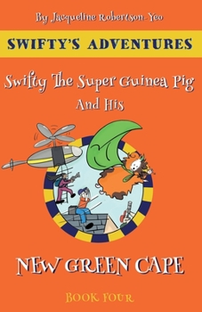 Paperback Swifty The Super Guinea Pig And His New Green Cape [Large Print] Book