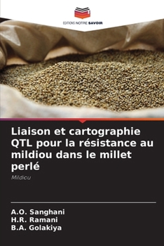 Liaison et cartographie QTL pour la résistance au mildiou dans le millet perlé: Mildiou (French Edition)