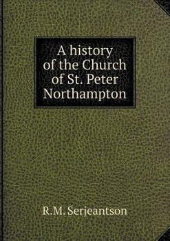 Paperback A history of the Church of St. Peter Northampton Book