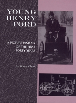 Hardcover Young Henry Ford: A Picture History of the First Forty Years Book