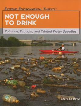 Paperback Not Enough to Drink: Pollution, Drought, and Tainted Water Supplies Book