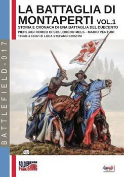 Paperback La battaglia di Montaperti vol. 1: Storia e cronaca di una battaglia del duecento [Italian] Book