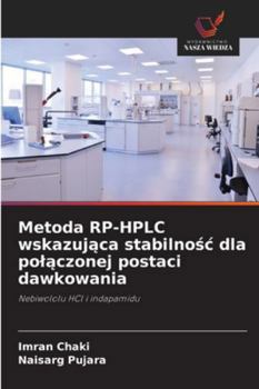 Paperback Metoda RP-HPLC wskazująca stabilnośc dla polączonej postaci dawkowania [Polish] Book
