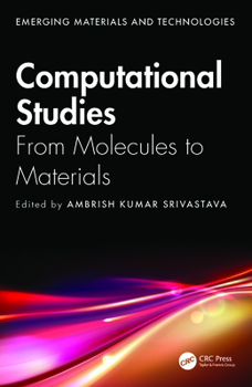 Hardcover Computational Studies: From Molecules to Materials Book