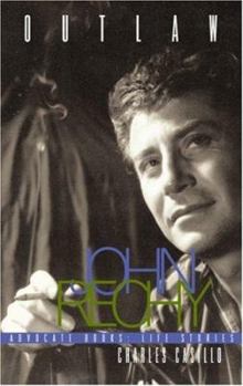 Paperback Outlaw: The Lives and Careers of John Rechy Book