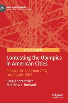 Hardcover Contesting the Olympics in American Cities: Chicago 2016, Boston 2024, Los Angeles 2028 Book