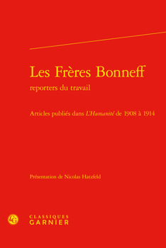 Les Freres Bonneff: Articles Publies Dans l'Humanite de 1908 a 1914